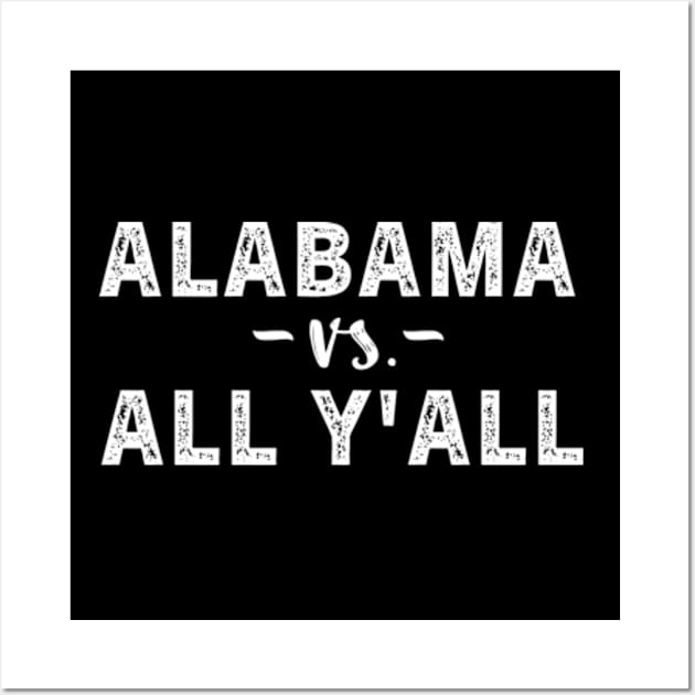 Alabama Vs. All Y'all Wall Art by YASSIN DESIGNER